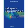 Androgenetic Alopecia From A to Z: Vol.3 Hair Restoration Surgery, Alternative Treatments, and Hair Care