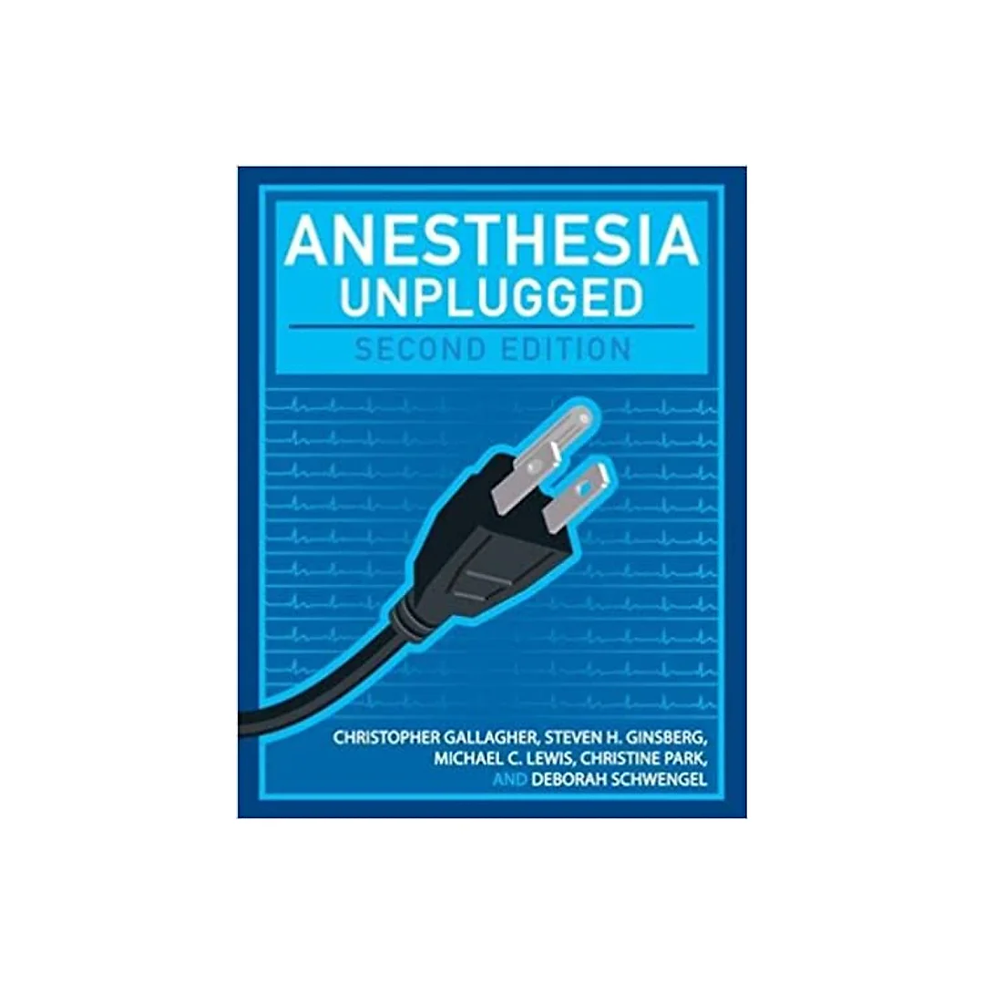 Anesthesia Unplugged, Second Edition