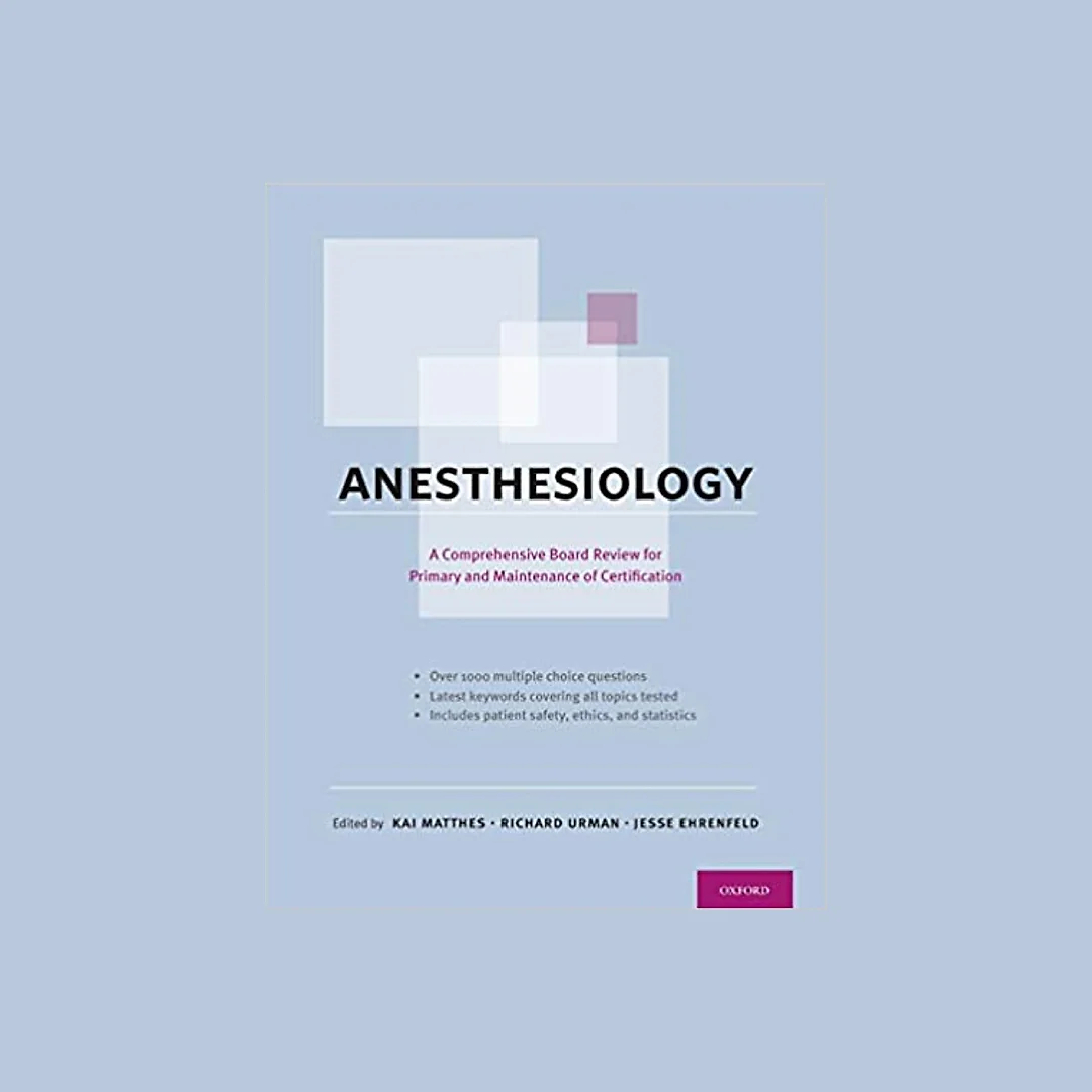 Anesthesiology: A Comprehensive Board Review for Primary and Maintenance of Certification