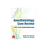 Anesthesiology Core Review: Part Two-ADVANCED Exam