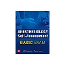 Anesthesiology Self-Assessment and Board Review: BASIC Exam