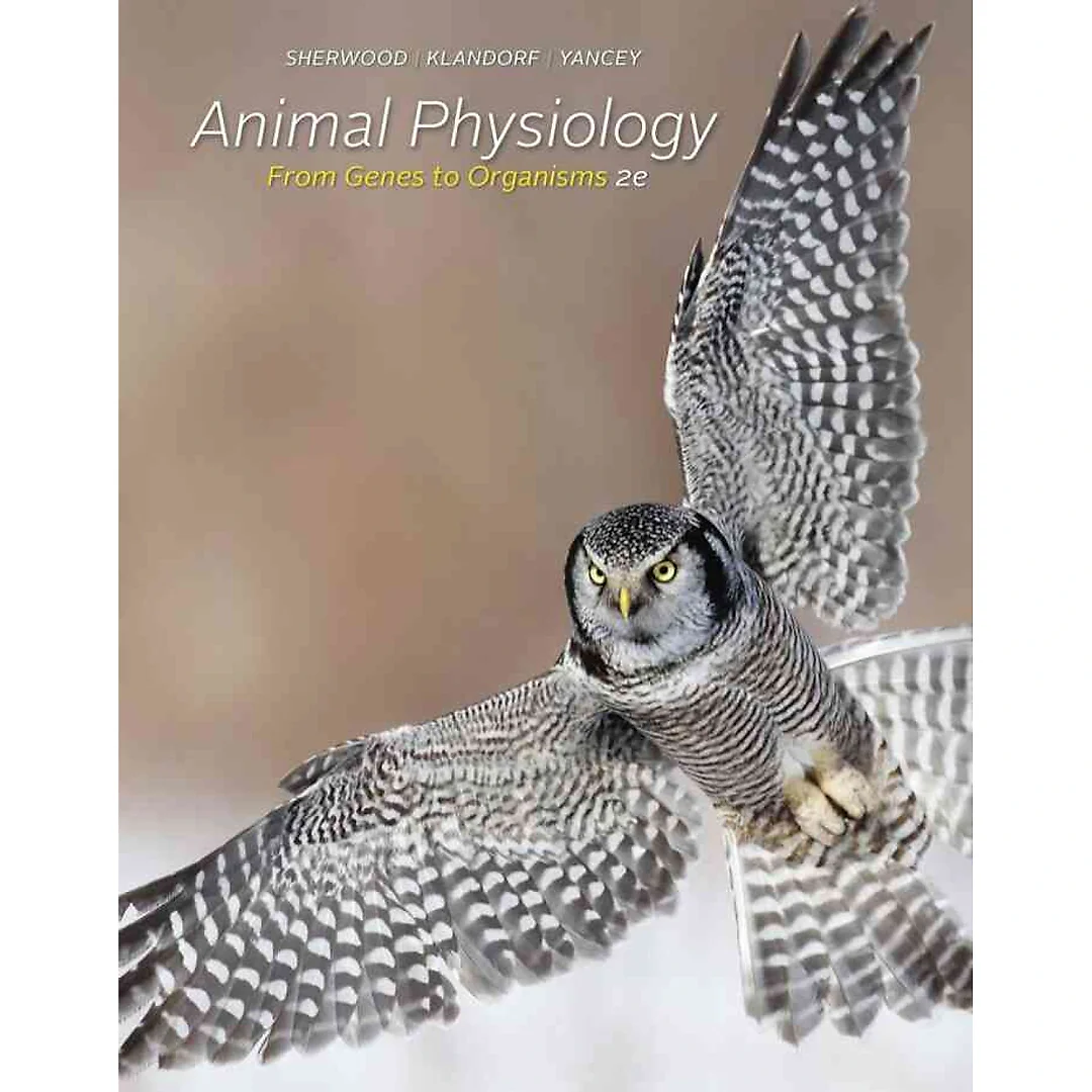 Animal Physiology: From Genes to Organisms 2nd Edition