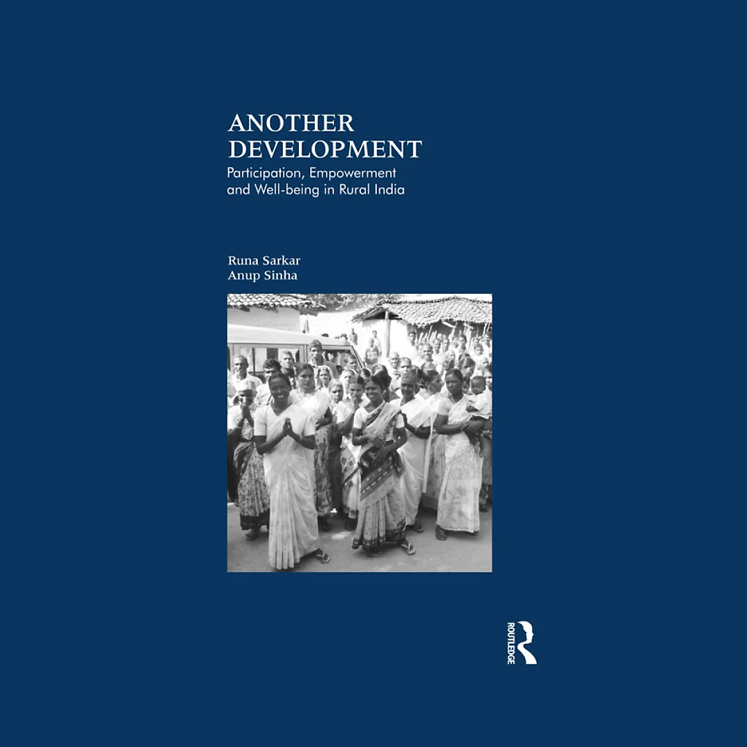 Another Development: Participation Empowerment and Well-being in Rural India