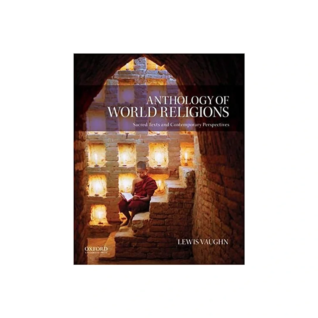 Anthology of World Religions Sacred Texts and Contemporary Perspectives