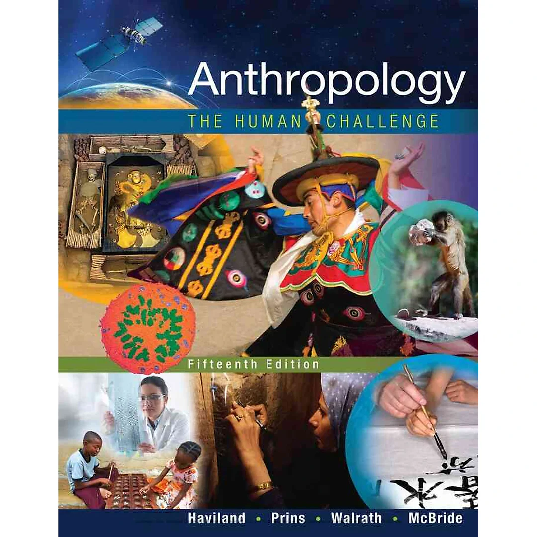 Anthropology: The Human Challenge 15th Edition
