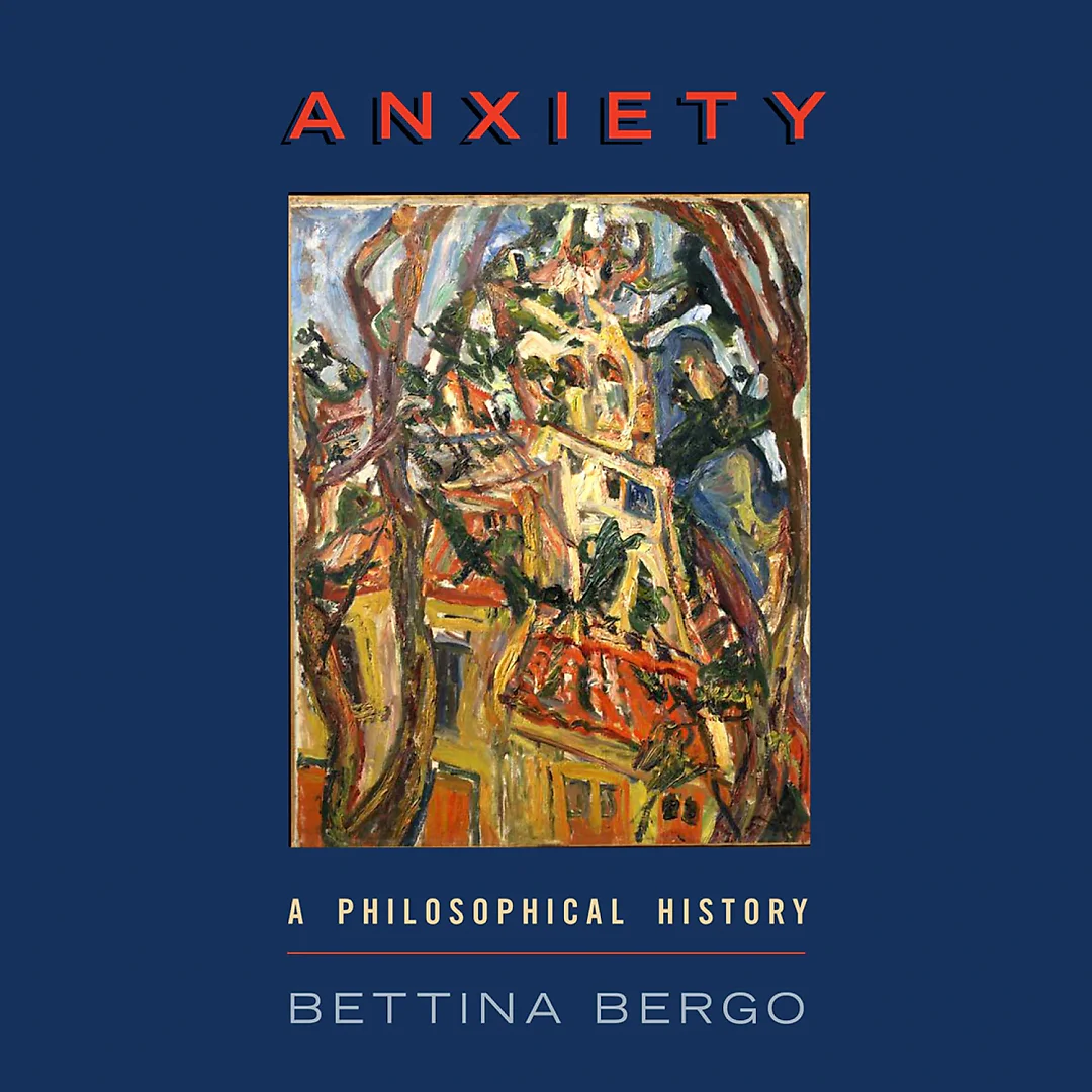 Anxiety: A Philosophical History
