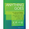 Anything Goes: An Advanced Reader of Modern Chinese - Revised Edition