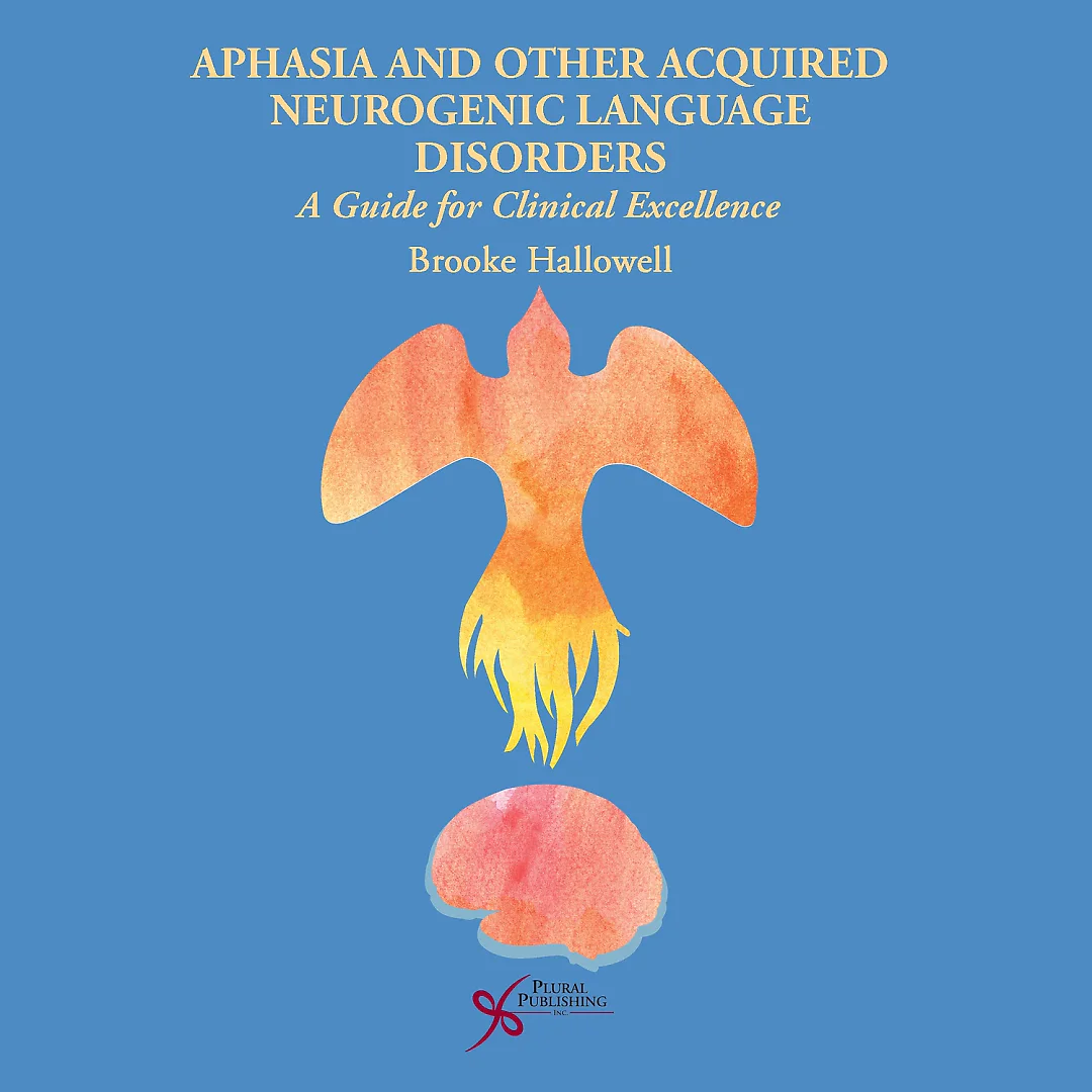 Aphasia and Other Acquired Neurogenic Language Disorders: A Guide for Clinical Excellence