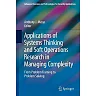 Applications of Systems Thinking and Soft Operations Research in Managing Complexity: From Problem Framing to Problem Solving