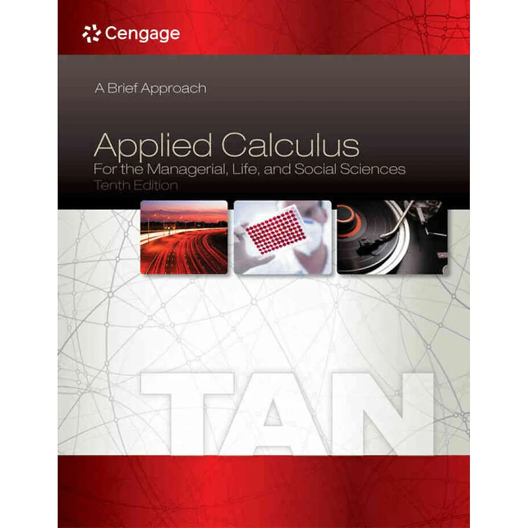 Applied Calculus for the Managerial Life and Social Sciences: A Brief Approach 10th Edition