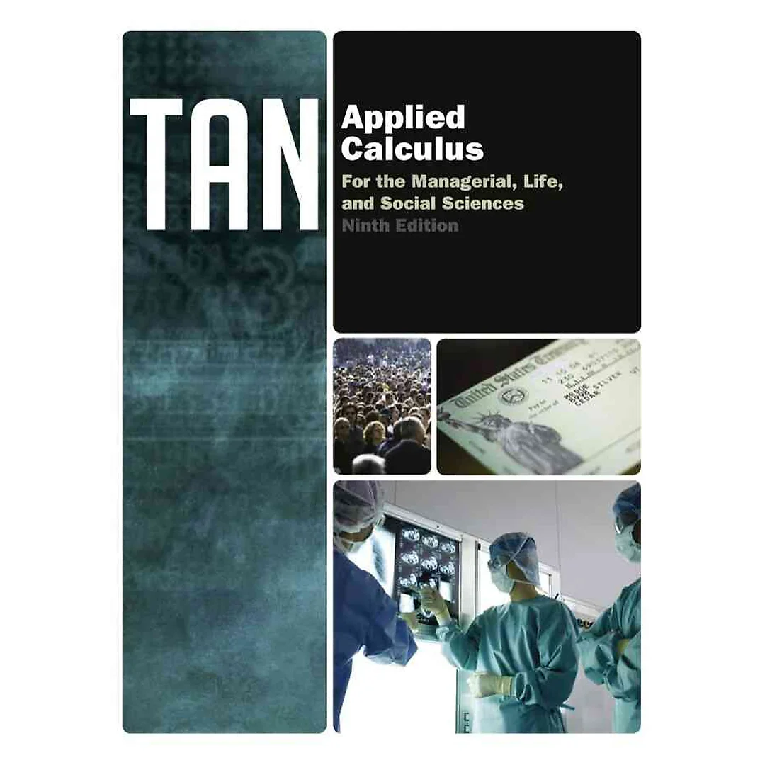 Applied Calculus for the Managerial Life and Social Sciences 9th Edition