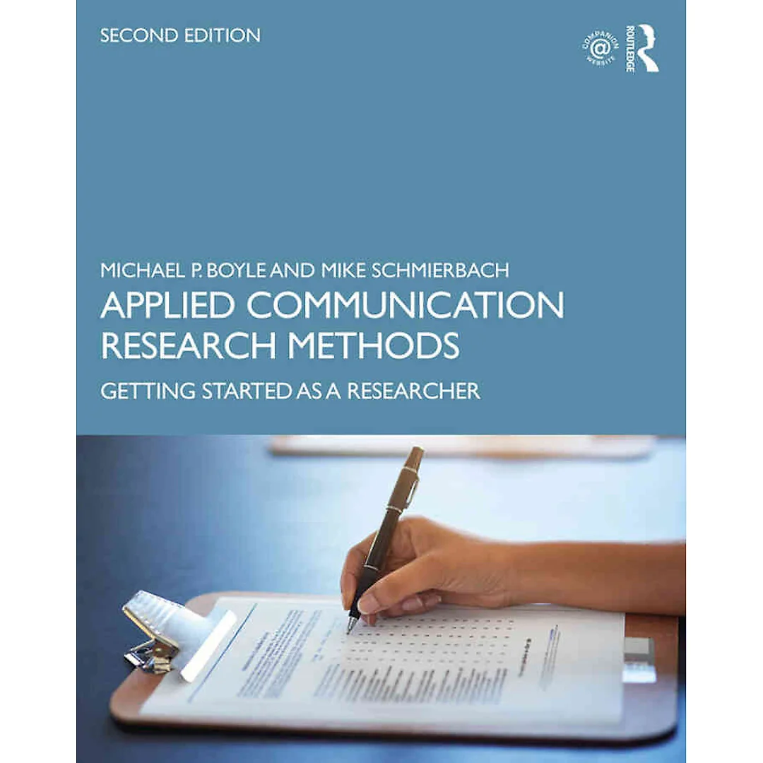 Applied Communication Research Methods: Getting Started as a Researcher, 2nd Edition