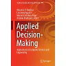Applied Decision-Making: Applications in Computer Sciences and Engineering