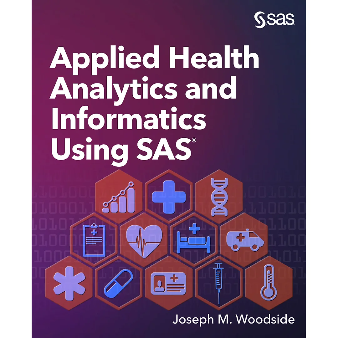 Applied Health Analytics and Informatics Using SAS