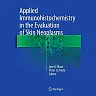 Applied Immunohistochemistry in the Evaluation of Skin Neoplasms
