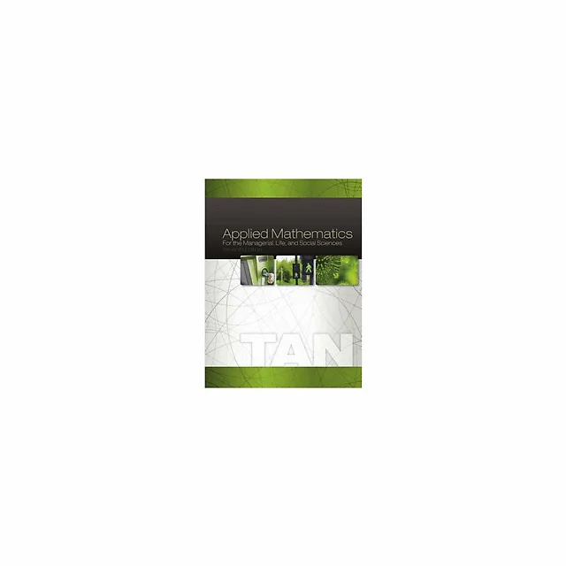 Applied Mathematics for the Managerial, Life, and Social Sciences 7th Edition by Soo T. Tan