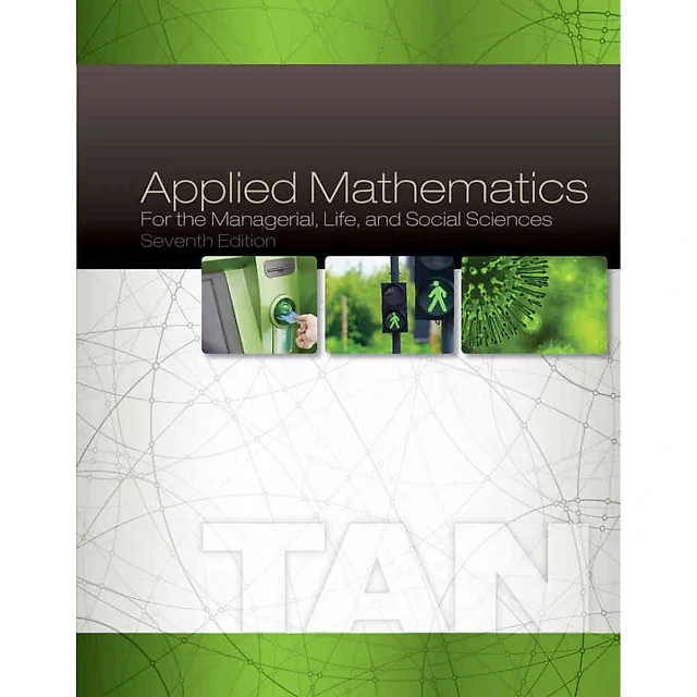 Applied Mathematics for the Managerial Life and Social Sciences 7th Edition
