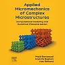 Applied Micromechanics of Complex Microstructures: Computational Modeling and Numerical Characterization