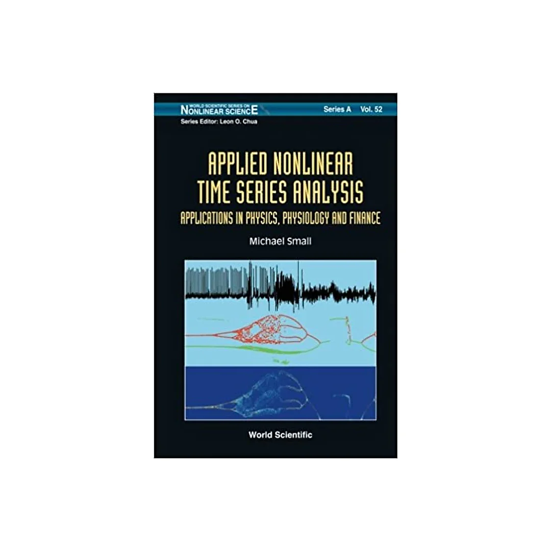 Applied Nonlinear Time Series Analysis: Applications In Physics, Physiology And Finance