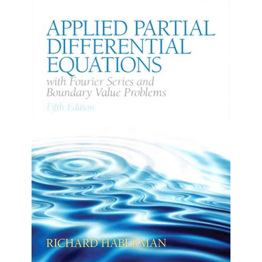 Applied Partial Differential Equations with Fourier Series and Boundary Value Problems, 5th Edition
