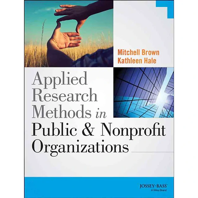 Applied Research Methods in Public and Nonprofit Organizations, 1st Edition