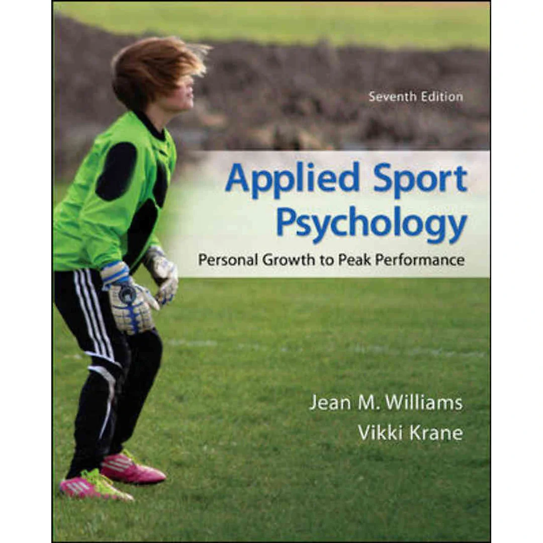 Applied Sport Psychology: Personal Growth to Peak Performance, 7th Edition