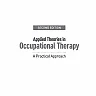Applied Theories in Occupational Therapy: A Practical Approach