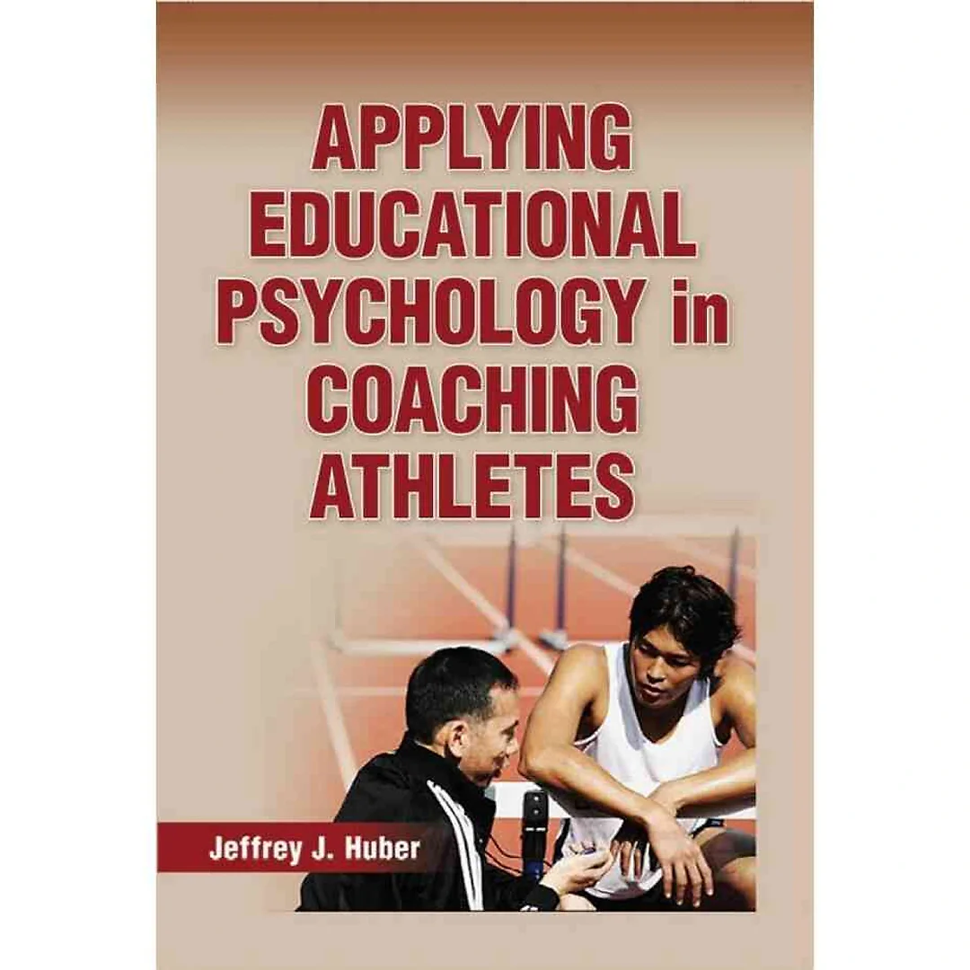 Applying Educational Psychology in Coaching Athletes