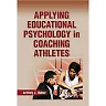 Applying Educational Psychology in Coaching Athletes