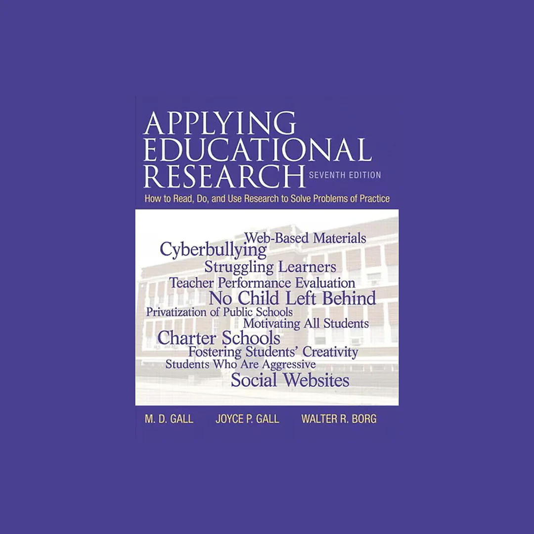 Applying Educational Research: How To Read, Do, and Use Research To Solve Problems of Practice, 7th Edition