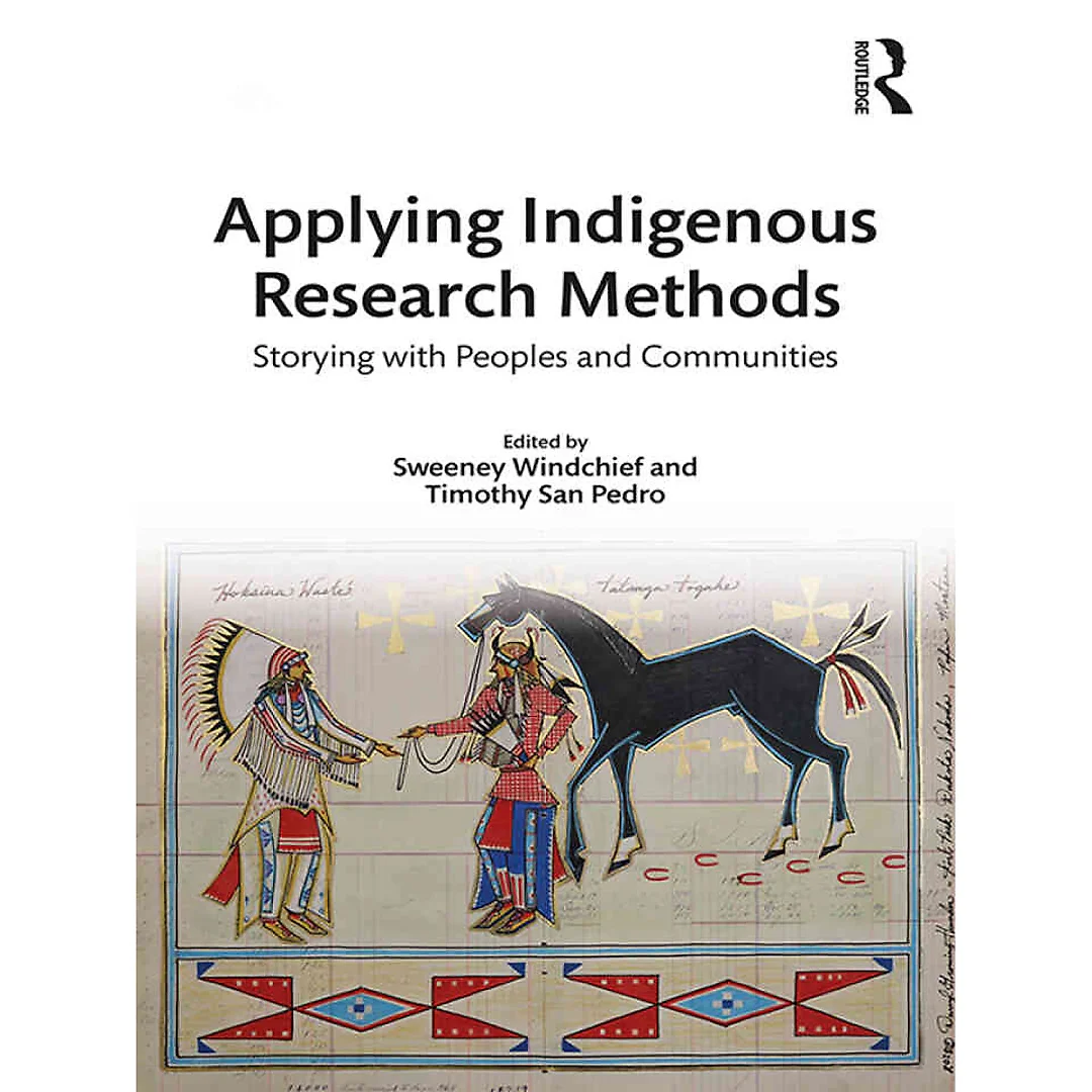 Applying Indigenous Research Methods: Storying with Peoples and Communities