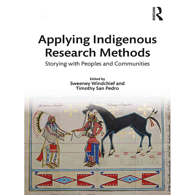 Applying Indigenous Research Methods: Storying with Peoples and Communities
