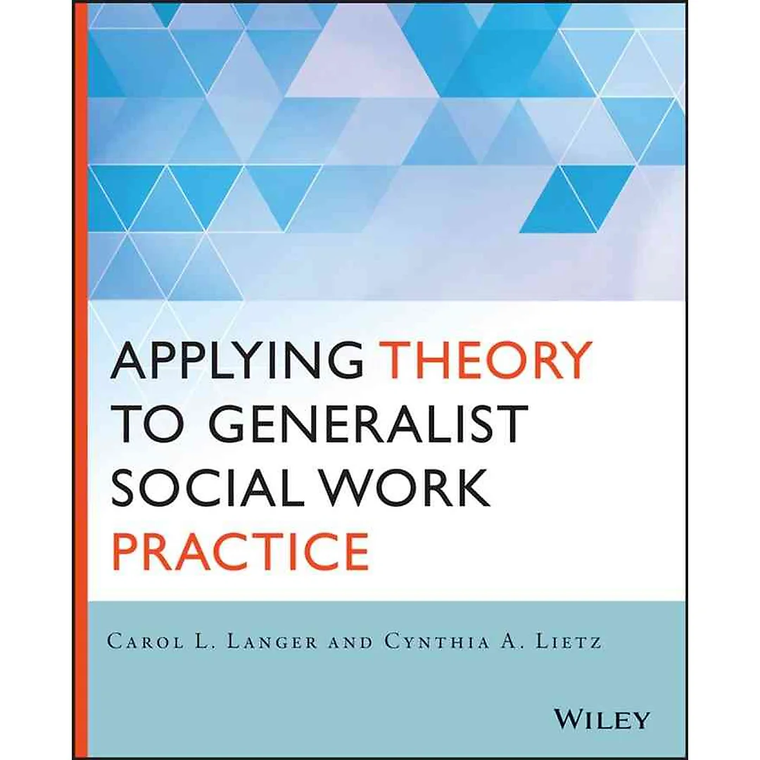Applying Theory to Generalist Social Work Practice, 1st Edition