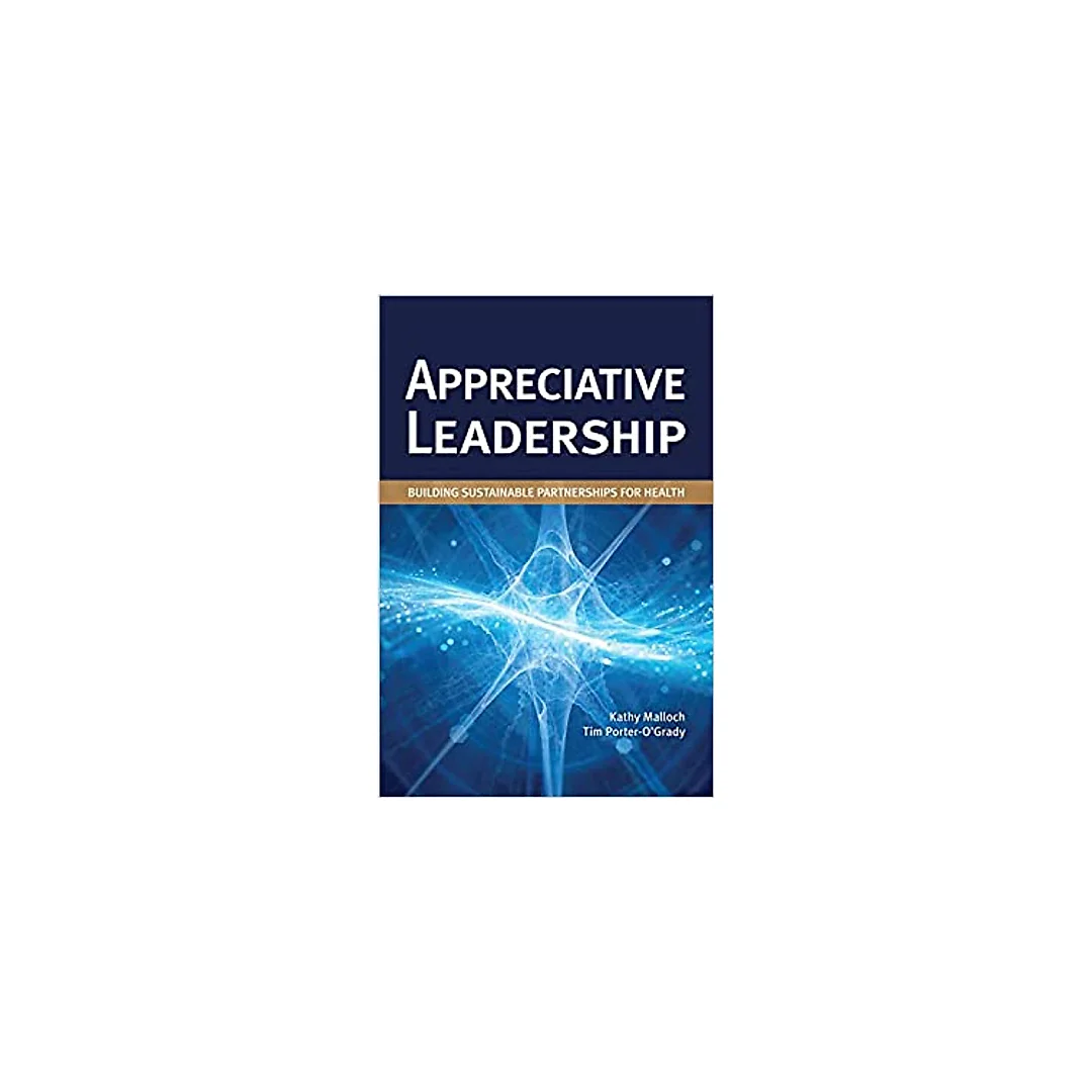 Appreciative Leadership: Building Sustainable Partnerships for Health
