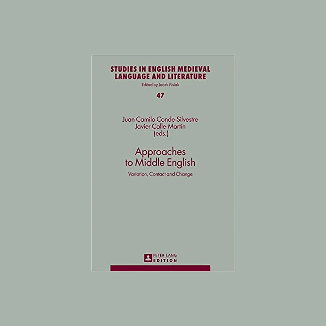 Approaches to Middle English: Variation, Contact and Change