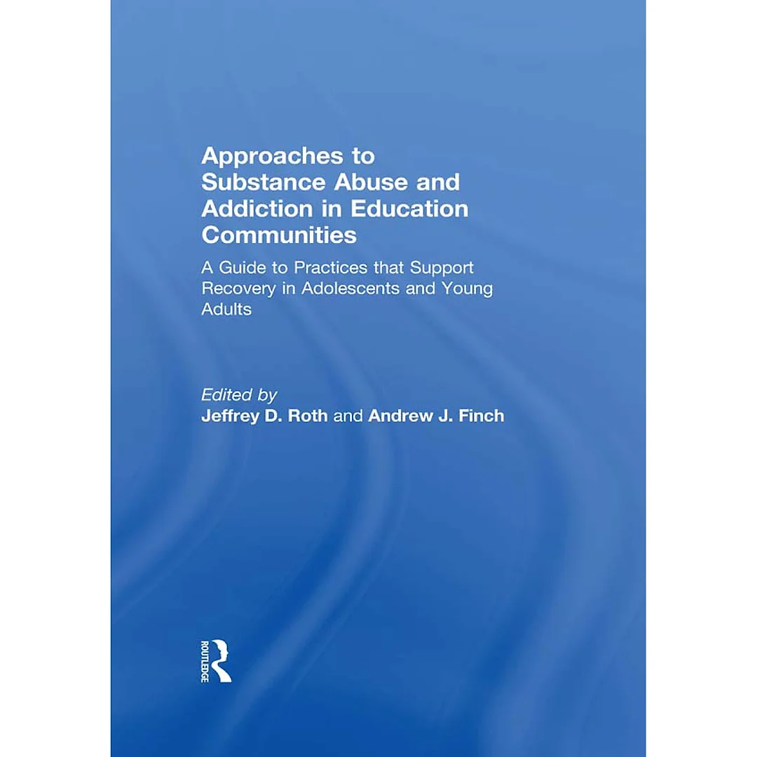 Approaches to Substance Abuse and Addiction in Education Communities