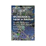 Archaeological Theory in Dialogue: Situating Relationality Ontology Posthumanism and Indigenous Paradigms