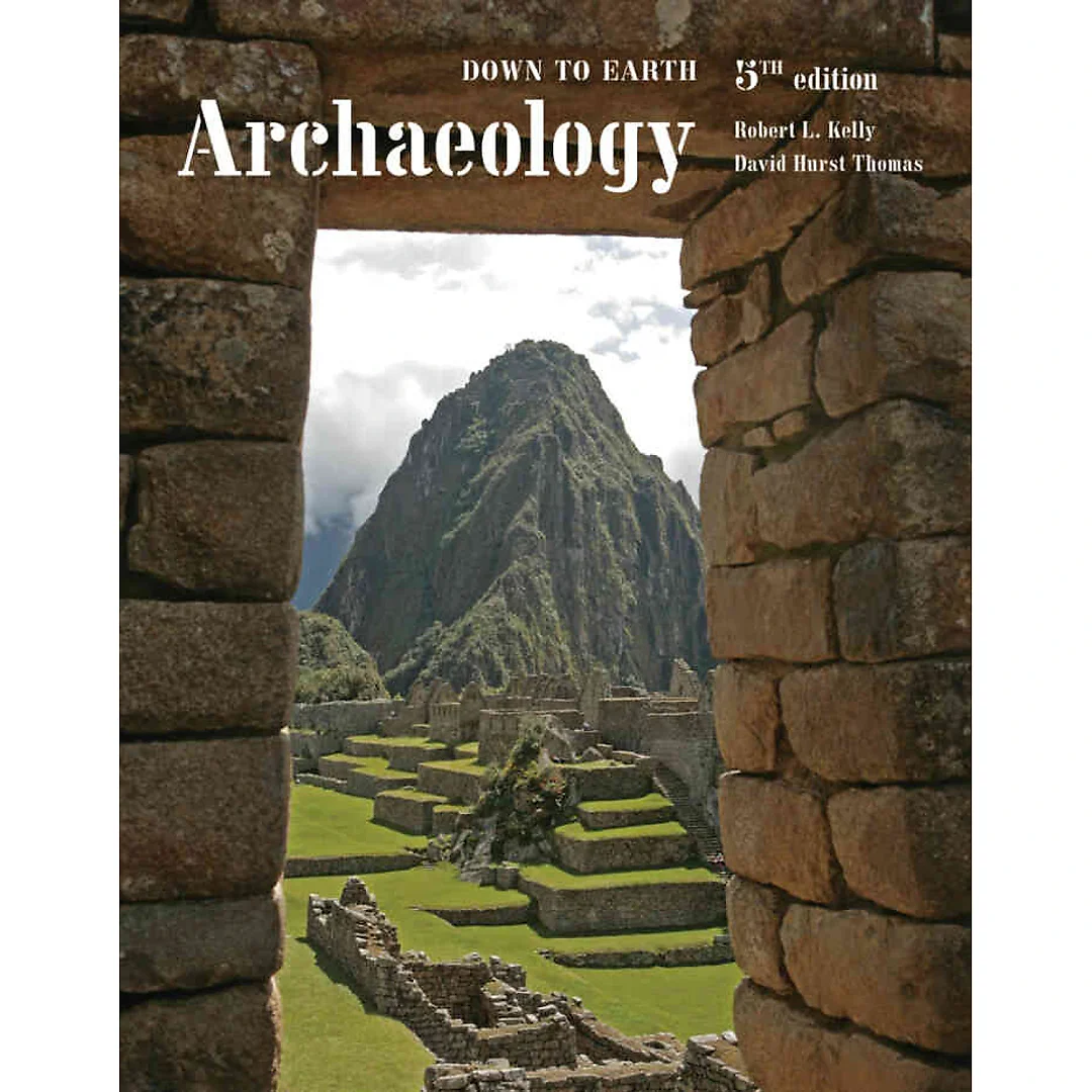 Archaeology: Down to Earth 5th Edition