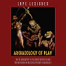 Archaeology of Play: The Re-Discovery of Platonic-Aristotelian Tripartivism in Interdisciplinary Discourses