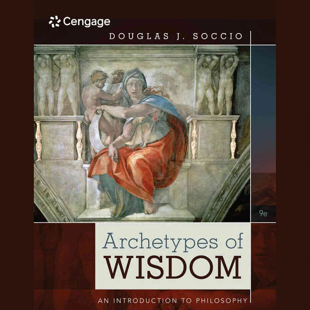 Archetypes of Wisdom: An Introduction to Philosophy 9th Edition