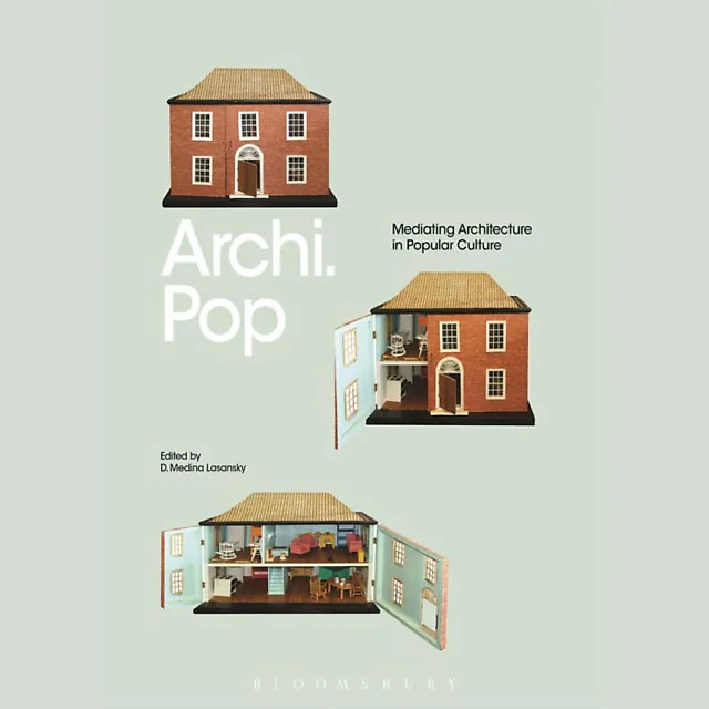 Archi.Pop: Mediating Architecture in Popular Culture