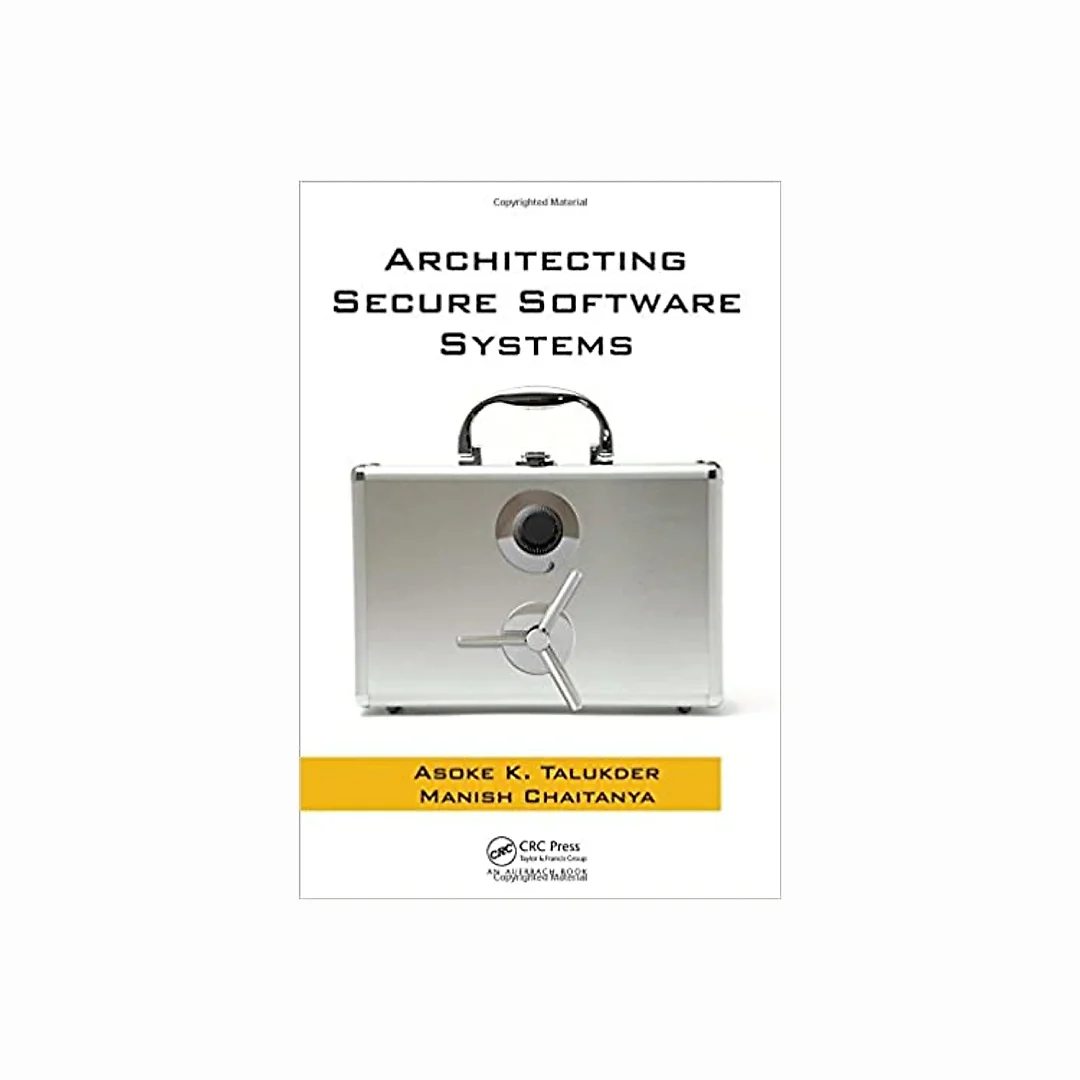 Architecting Secure Software Systems