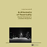 Architectonics of Theatricality: Theatre Performance in a Semiotic Perspective