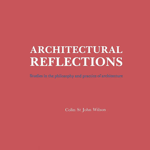 Architectural Reflections: Studies in the Philosophy and Practice of Architecture