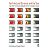Architectural Science and the Sun: The poetics and pragmatics of solar design