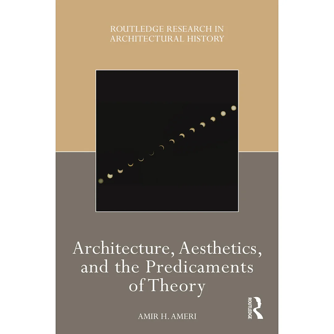 Architecture Aesthetics and the Predicaments of Theory