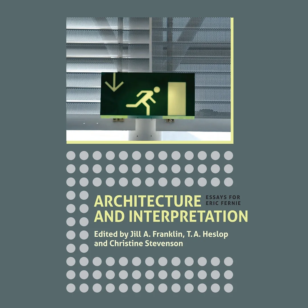 Architecture and Interpretation: Essays for Eric Fernie