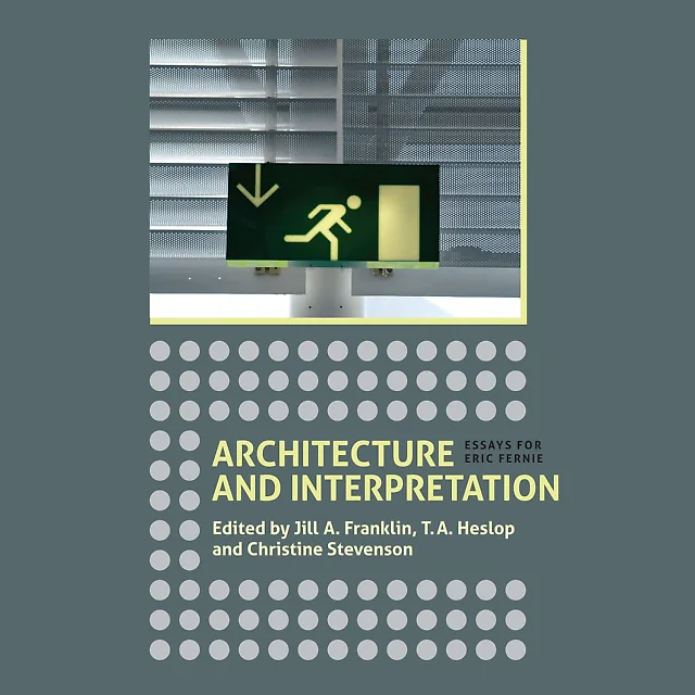 Architecture and Interpretation: Essays for Eric Fernie