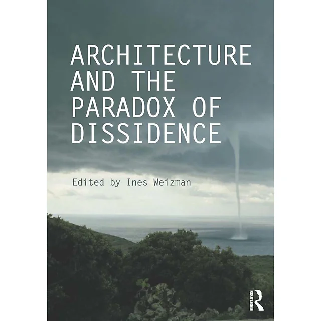 Architecture and the Paradox of Dissidence