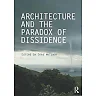 Architecture and the Paradox of Dissidence